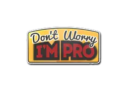 Sticker | Don't Worry, I'm Pro Sticker | Don't Worry, I'm Pro