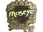 Sticker | Moseyuh (Gold) | Budapest 2025