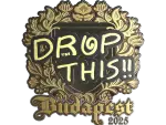 Sticker | drop (Gold) | Budapest 2025